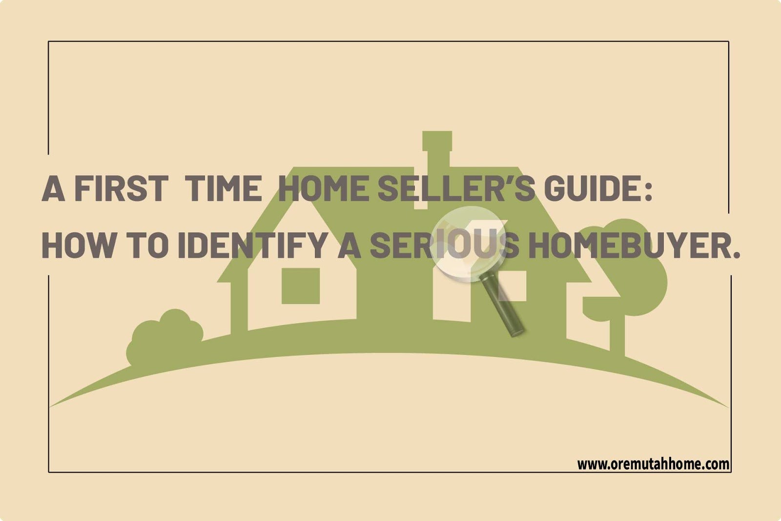 A first-time home seller’s guide: How to identify a serious homebuyer